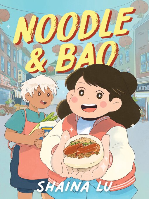 Title details for Noodle & Bao by Shaina Lu - Available